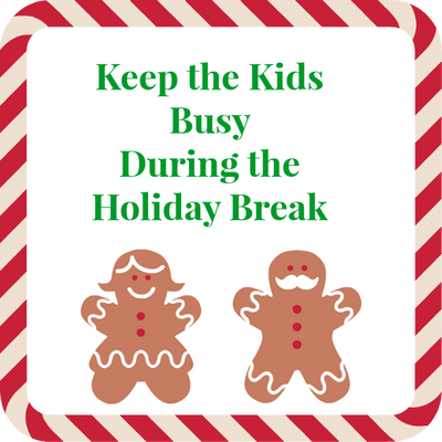 Five Ideas for Kids During the Holiday Break