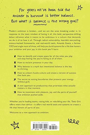 Toxic Grit: How to have it all and (actually) love what you have by Amanda Goetz